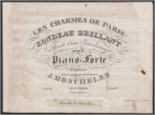 Les charmes de Paris : rondeau brillant précédé d'une Introduction : pour le piano-forte : Oeuv. 54