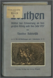 Leuthen : Blätter der Erinnerung an den Großen König und das Jahr 1757