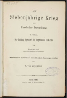 Der siebenjährige Krieg nach russischer Darstellung. T. 1, Der Feldzug Apraxin's in Ostpreussen 1756-1757