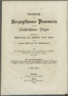 Landbuch des Herzogthums Stettin, von Kamin und Hinterpommern; oder des Verwaltungs-Bezirks der Königl. Regierung zu Stettin. Bd. 1, Enthaltend die Kreise Demmin, Anklam, Usedom-Wolin und Ackermünde