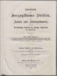 Landbuch des Herzogthums Stettin, von Kamin und Hinterpommern; oder des Verwaltungs-Bezirks der Königl. Regierung zu Stettin. Bd. 5, Abt. 1, Enthaltend die Ligenthums-Ortschaften der Stadt Stargard