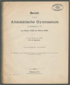 Bericht über das Altstädtische Gymnasium zu Königsberg i. Pr. von Ostern 1892 bis Ostern 1893