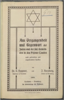 Aus Vergangenheit und Genewart der Juden und der jüd. Gemeinden in den Posener Landen