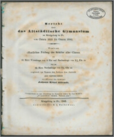 Bericht über das Altstädtische Gymnasium zu Königsberg in Pr. von Ostern 1841 bis Ostern 1842