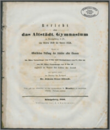 Bericht über das Altstädt. Gymnasium zu Königsberg in Pr. von Ostern 1849 bis Ostern 1850