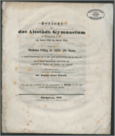 Bericht über das Altstädt. Gymnasium zu Königsberg in Pr. von Ostern 1851 bis Ostern 1852