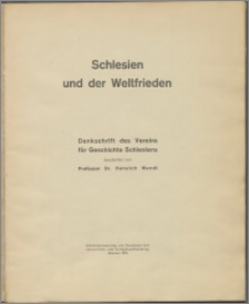 Schlesien und der Weltfrieden : Denkschrift des Vereins für Geschichte Schlesiens
