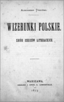 Wizerunki polskie : zbiór szkiców literackich