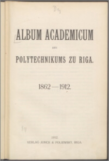 Album academicum des Polytechnikums zu Riga : 1862-1912