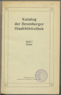 Katalog der Bromberger Stadtbibliothek. H. 1, Kunst