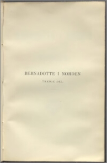 Bernadotte i Norden : eller Norges adskillelse fra Danmark og forening med Sverig. D. 3