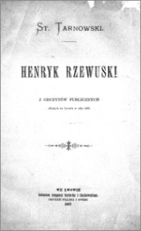 Henryk Rzewuski : z odczytów publicznych odbytych we Lwowie w roku 1887