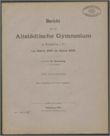 Bericht über das Altstädtische Gymnasium zu Königsberg i. Pr. von Ostern 1899 bis Ostern 1900