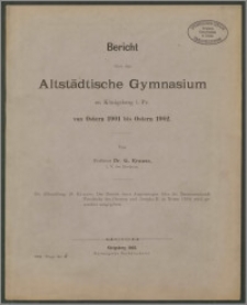 Bericht über das Altstädtische Gymnasium zu Königsberg i. Pr. von Ostern 1901 bis Ostern 1902