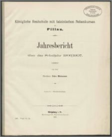 Königliche Realschule mit lateinischen Nebenkursen zu Pillau. Jahresbericht über das Schuljahr 1906/1907