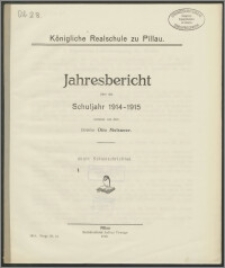 Königliche Realschule zu Pillau. Jahresbericht über das Schuljahr 1914-1915