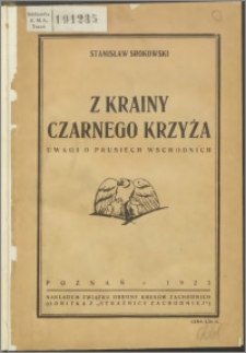 Z krainy Czarnego Krzyża : [uwagi o Prusiech Wschodnich]