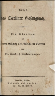 Ueber das Berliner Gesangbuch : ein Schreiben an Herrn Bischof Dr. Ritschl in Stettin