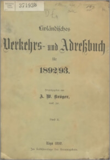Verkehrs- und Adreßbuch der baltischen Provinzen Bd. 2, Livländisches Verkehrs- und Adreßbuch für 1892/93
