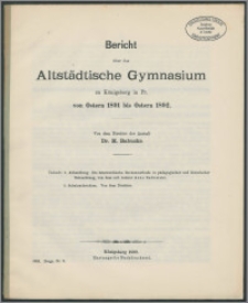 Bericht über das Altstädtische Gymnasium zu Königsberg in Pr. von Ostern 1891 bis Ostern 1892