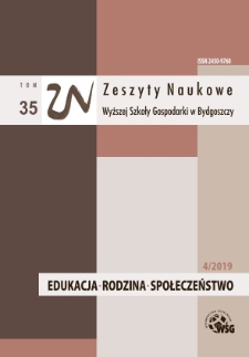 Zeszyty Naukowe Wyższej Szkoły Gospodarki w Bydgoszczy. T. 35 (2019), Edukacja - Rodzina - Społeczeństwo, Nr 4/2019
