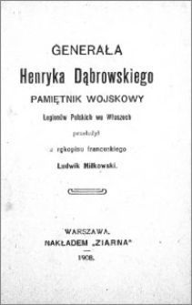 Generała Henryka Dąbrowskiego pamiętnik wojskowy Legionów Polskich we Włoszech
