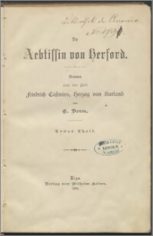Die Aebtissin von Herford : Roman aus der Zeit Friedrich Casimirs, Herzog von Kurland. Th. 1-2