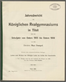 Jahresbericht des Königlichen Realgymnasium zu Tilsit über das Schuljahr von Ostern 1905 bis Ostern 1906