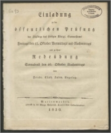 Einladung zu der öffentlichen Prüfung der Zöglinge des hiesigen Königl. Gymnasiums Freitags den 15. Oktober