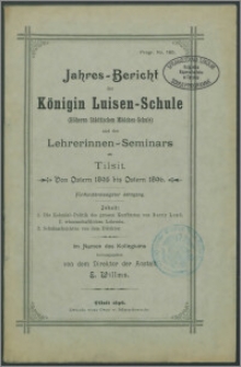 Jahres-Bericht der Königin Luisen-Schule (Höheren Städtischen Mädchen-Schule) und des Lehrerinnen-Seminars zu Tilsit. Von Ostern 1895 bis Ostern 1896