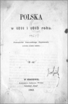 Polska w 1811 i 1813 roku : pamiętniki francuskiego dyplomaty (Ludwika barona Bignon)