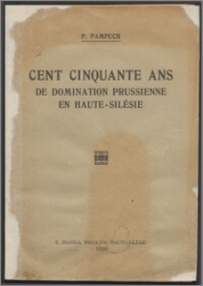 Cent cinquante ans de domination prussienne en Haute-Silésie