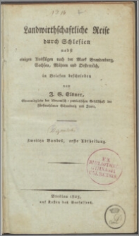 Landwirthschaftliche Reise durch Schlesien : nebst einigen Ausflügen nach der Mark Brandenburg, Sachsen, Mähren und Oesterreich. Bd. 2., Abt. 1
