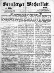 Bromberger Wochenblatt 1853.12.28 nr 104