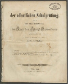 Zu der öffentlichen Schulprüfung, welche am 17ten October c. in Saale des Königl. Gymnasiums