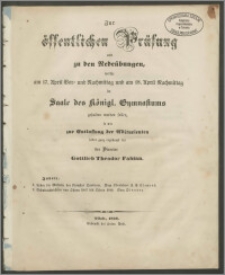 Zur öffentlichen Prüfung und zu den Redeübungen, welche am 17. April Vor- und Nachmittag und 18. April Nachmittag im Saale des Königl. Gymnasiums