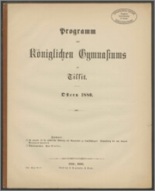 Programm des Königlichen Gymnasiums zu Tilsit. Ostern 1880