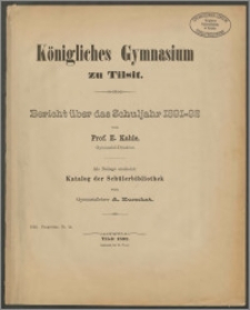 Königliches Gymnasiums zu Tilsit. Bericht über das Schuljahr 1891-92