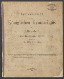Jahresbericht des Königlichen Gymnasiums zu Allenstein über das Schuljahr 1887/88