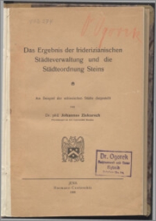 Das Ergebnis der friderizianischen Städteverwaltung und die Städteordnung Steins : am Beispiel der schlesischen Städte dargestellt