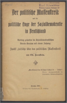 Der politische Massenstreik und die politische Lage der Sozialdemokratie in Deutschland : Vortrag gehalten im Sozialdemokratischen Verein Breslau mit einem Anhang: Zwölf Leitsätze den politischen Massenstreik