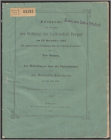 Festrede zur Jahresfeier der Stiftung der Universität Dorpat am 12. December 1875 "Die gegenwärtigen Forschungen über den Ursprung des Krebses"