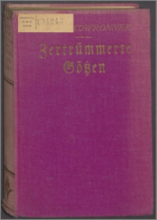 Zertrummerte Götzen : ostpreußischer Zeitroman. 1