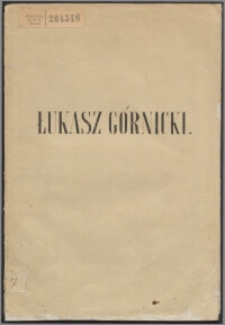 Droga do zupełney wolności Łukasza Gornickiego [...] : po śmierci przez syna jego x. Łukasza Gornickiego [...] do druku podana cum grat. et privil. S.R.M.P. et Svec. speciali w Elbiągu w drukarni Achacego Korelle r. 1650