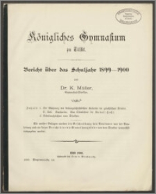 Königliches Gymnasiums zu Tilsit. Bericht über das Schuljahr 1899-1900