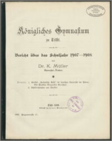 Königliches Gymnasiums zu Tilsit. Bericht über das Schuljahr 1907-1908