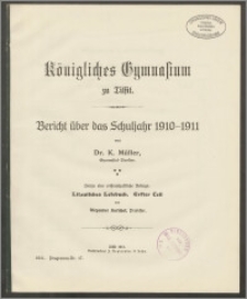 Königliches Gymnasiums zu Tilsit. Bericht über das Schuljahr 1910-1911
