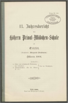 13. Jahresbericht der Höhern Privat-Mädchen-Schule‏ zu Tilsit. Ostern 1901
