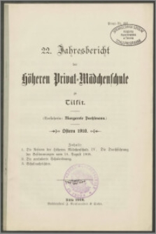 22. Jahresbericht der höhern Privat-Mädchenschule‏ zu Tilsit. Ostern 1910