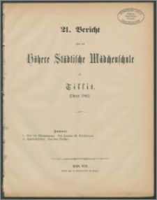 21. Bericht über die höhere Städtische Mädchenschule‏ zu Tilsit. Ostern 1882